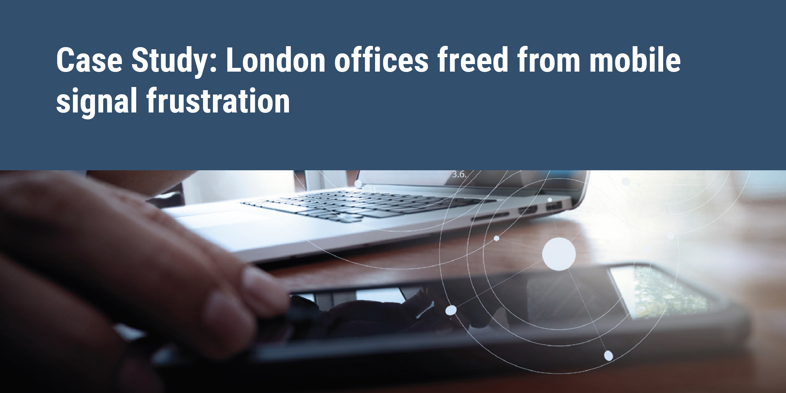 London Offices Freed From Mobile Signal Frustration - mobile phone and laptop