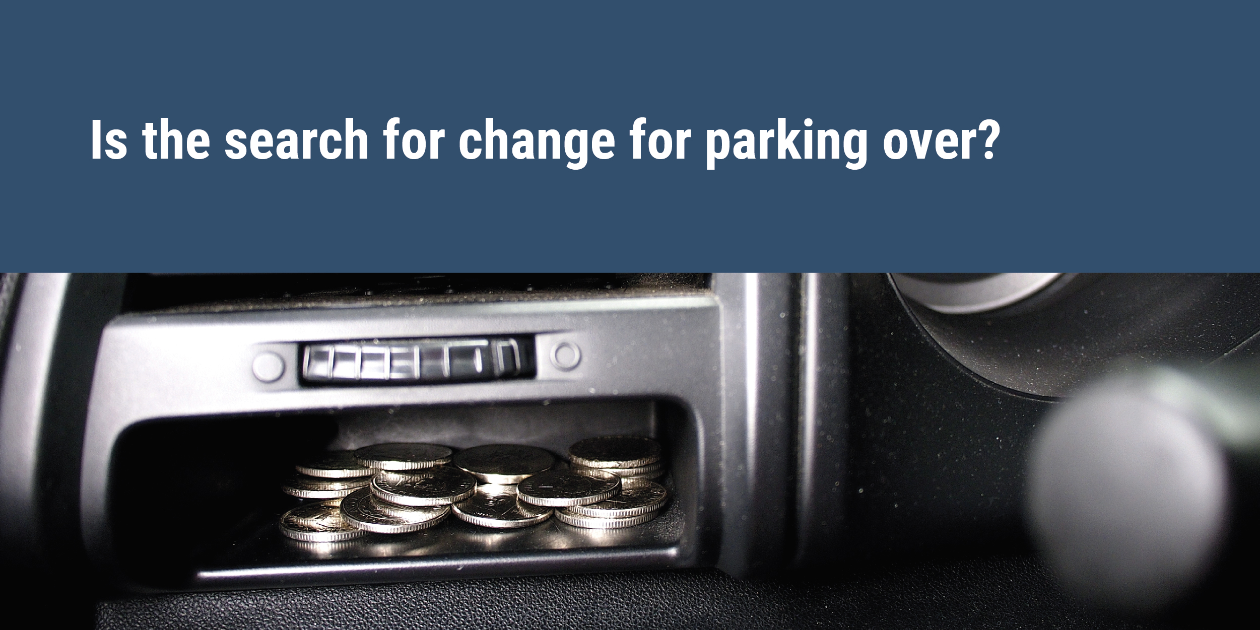 Pay by app. Is the search for change for parking over
