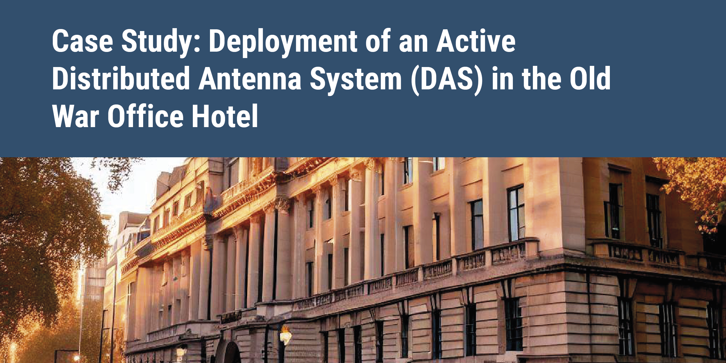 Active DAS (Distributed Antenna System) deployment in the Old War Office Hotel to increase mobile signal coverage