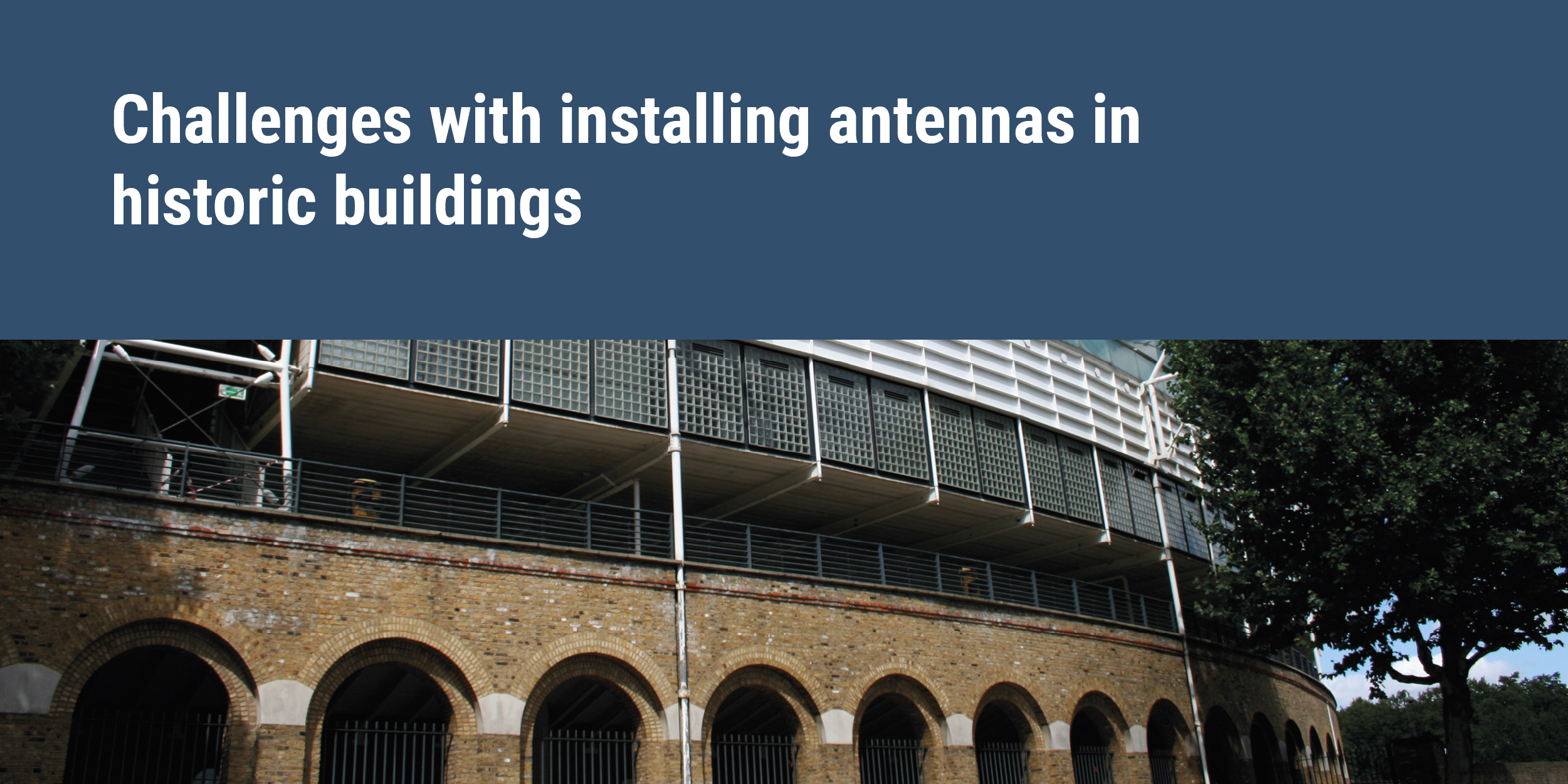 No mobile signal in your historic building? The challenges with installing antennas in historic and heritage buildings such as lords cricket ground. Mobile coverage in heritage buildings