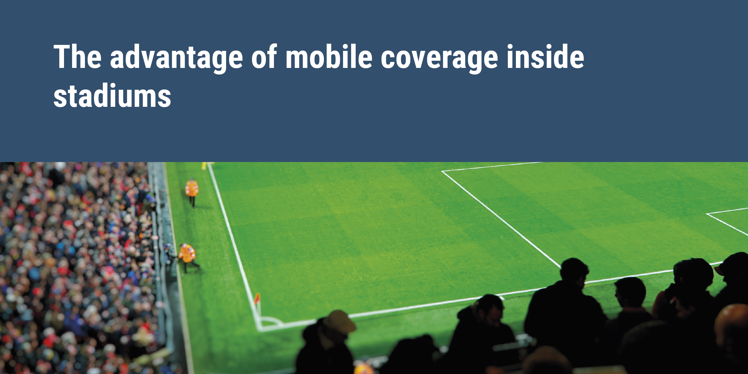 the advantage of mobile coverage in stadiums