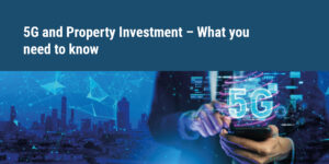 5G and Property Investment – What you need to know